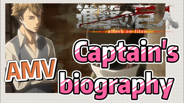 [Attack on Titan]  AMV | Captain's biography