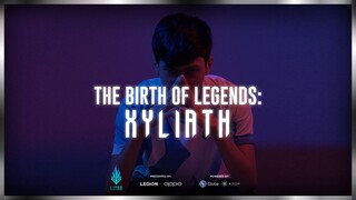 The Birth of Legends: Xyliath | Liyab Esports | League of Legends