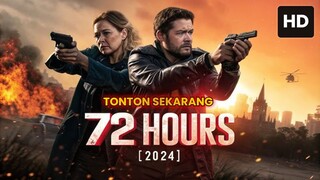 72 Hours 2024 SUB INDO