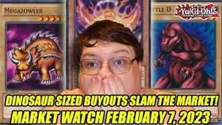 Dinosaur Sized Buyouts SLAM The Market! Yu-Gi-Oh! Market Watch February 7, 2023