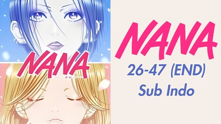 NANA (26-47 END) Sub Indo