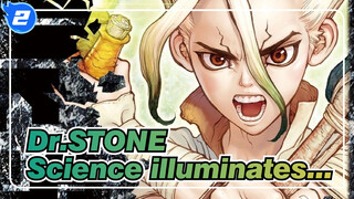 Dr.STONE|[Epic Comlication]Science illuminates the distant future for mankind!_2