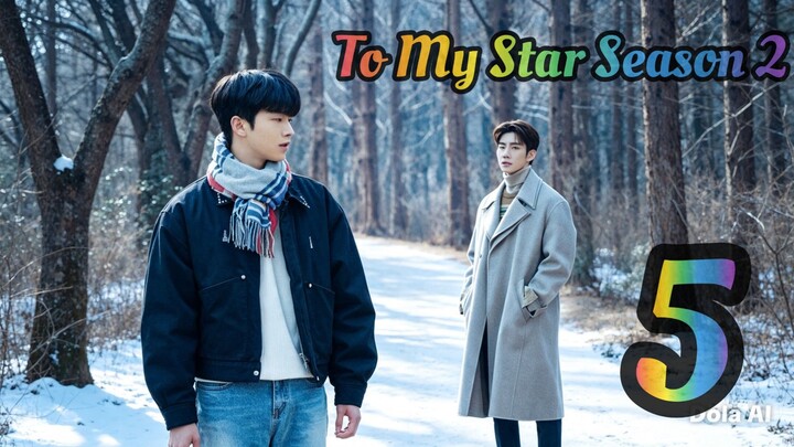 To My Star Season 2: Our Untold Stories (2022) EP5 English SUB
