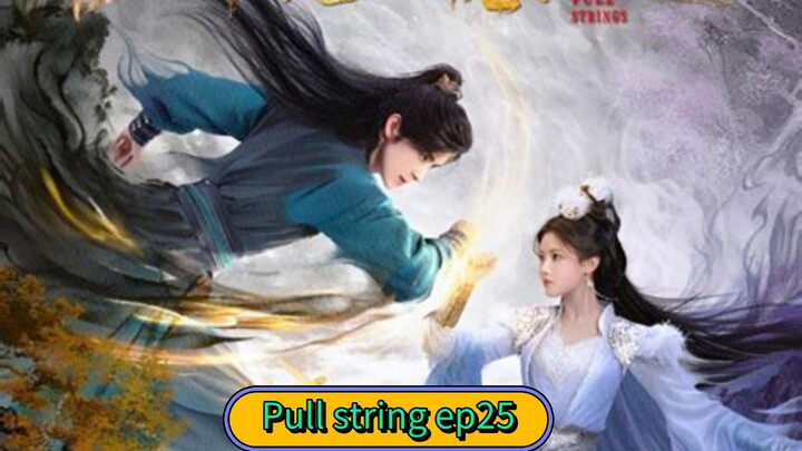Pull string ep25