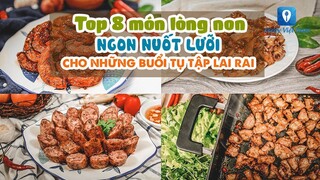 TOP 8 MÓN LÒNG NON ngon nuốt lưỡi cho những buổi tụ tập lai rai | Feedy TV