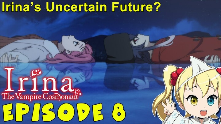 Episode 8 Impressions: Irina The Vampire Cosmonaut (Tsuki to Laika to Nosferatu)