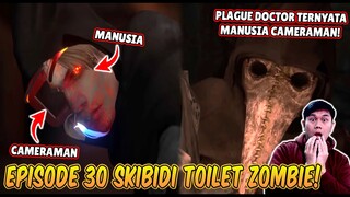 EPISODE BARU 30 SKIBIDI TOILET ZOMBIE UNIVERSE! TERNYATA PLAGUE DOCTOR ADALAH MANUSIA CAMERAMAN!