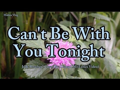 As Requested" Can't Be With You Tonight - Judy Boucher" Cover By: Diana CM (Lyrics Video)