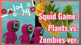 Squid Game: Plants vs. Zombies ver.