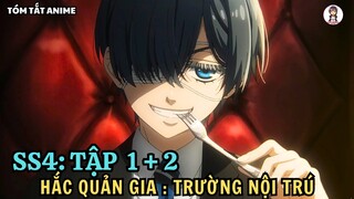 Tóm Tắt Anime | Hắc Quản Gia Mùa 4 | Tập 1 + 2 | Anime: Kuroshitsuji Season 4 | Tiên Misaki Review