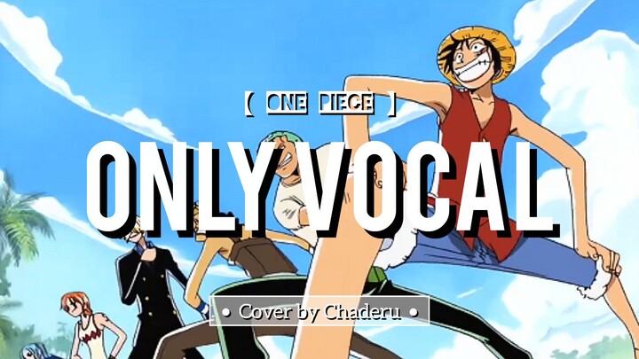 【 ONE PIECE 】 BEFORE DAWN - Cover by Chaderu | ONLY VOCAL