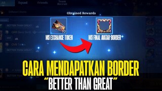 Cara Mendapatkan Border "Better than Great" M5 Final Avatar Border Gratis | Mobile Legends Bang Bang