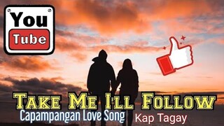 Take Me I'll Follow You (Capampangan)