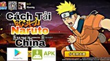 Hướng Dẫn Cách Tải Game Naruto Mobile China Cho Androi Mới Nhất 2021 I Link Tải Ninja World War