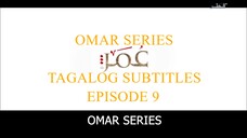 Omar Series Tagalog Subtitles Episode 9