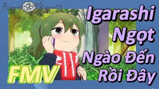 [Senpai Đáng Ghét Của Tôi] FMV | Igarashi Ngọt Ngào Đến Rồi Đây