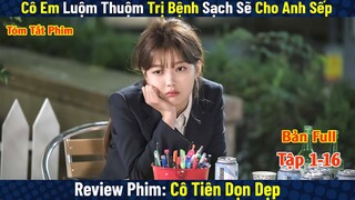Review Phim: Bảo Mẫu Xì Teen Tán Đổ Tổng Tài Lập Dị | Cô Tiên Dọn Dẹp | Bản Full 1-16