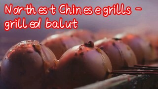Northest Chinese grills - grilled balut