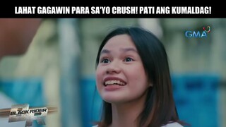 Para kay crush, gagawin ang lahat kahit ang kumaldag | Black Rider