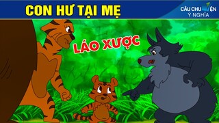 CON HƯ TẠI MẸ | Phim Hoạt Hình Hay Nhất - Truyện Cổ Tích | QUÀ TẶNG CUỘC SỐNG