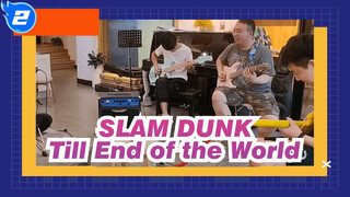 SLAM DUNK|Till End of the World---Band Version_2