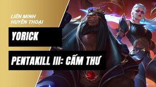 Yorick Pentakill III: Cấm Thư  | Liên Minh Huyền Thoại 11.18