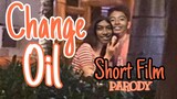 CHANGE OIL ShortFilm (PARODY)
