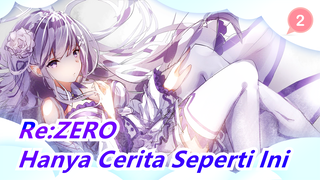 Re:ZERO | Hanya Cerita Seperti Ini_2
