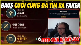 Baus cuối cùng đã tìm ra Faker và cái kết bay acc, 1v1 thành 1v4 - LMHT - LOL - Skin - Montage