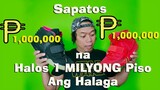 Sapatos Na Halos  1 Milyong Piso Ang Halaga