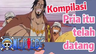[One Piece] Kompilasi | Pria itu telah datang