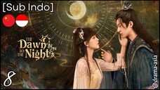 [Sub Indo] The Dawn to the Night – Eps. 08 (2025)