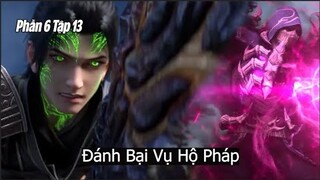 Đấu Phá thương Khung Phần 6 Tập 13 Vietsub Thuyết Minh | 斗破苍穹年番 第13集 | Đánh Bại Vụ Hộ Pháp