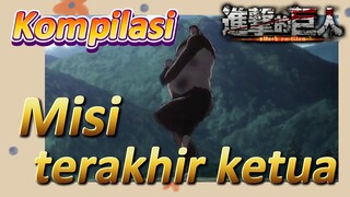 [Attack on Titan] Kompilasi | Misi terakhir ketua