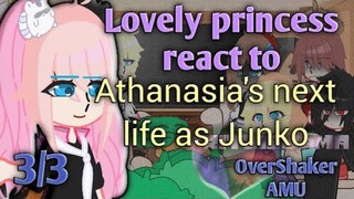 Lovely princess react to Athanasia's next life as Junko || 3/3 || OverShaker AMU ||✨ Original ✨