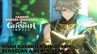 (FANDUB INDO) GENSHIN IMPACT - KISAH KARAKTER ALHAITHAM : KERAGUAN & KEHENINGAN