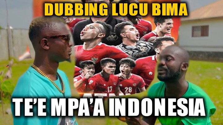 Te'e Mpa'a Indonesia - Dubbing Lucu Bima