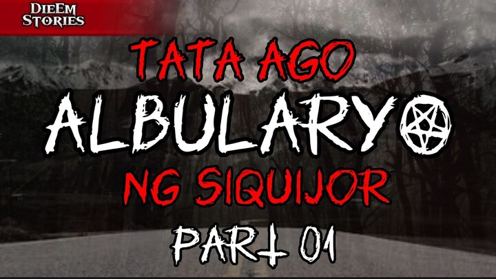 TATA AGO; ALBULARYO NG SIQUIJOR PART 01