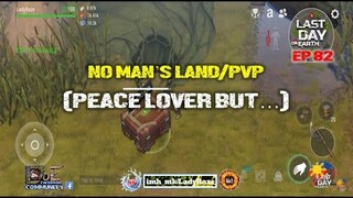 DAILY PVP EP 82 (PEACE LOVER BUT..) / VISITING OUR FRIENDS- Last Day On Earth: Survival