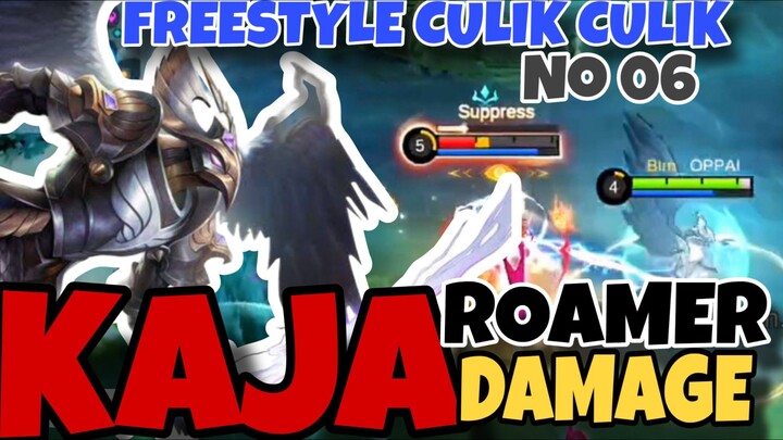 KAJA ROAM DAMAGE, ROAMER ANEH PILIHAN ROAMER YANG SUDAH LELAH TAHAN BADAN