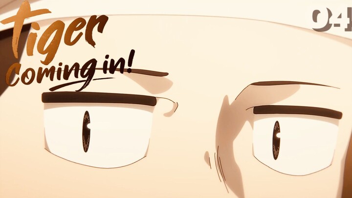 Tiger Coming In (ENG SUB) Episode 04