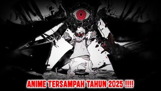 ANIME TERSAMPAH TAHUN 2025 INI
