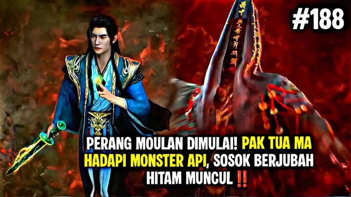 Perang Moulan Dimulai!, Pak Tua Ma Vs Monster Api, & Sosok Berjubah Hitam Muncul❗, Spoiler Eps 188‼️