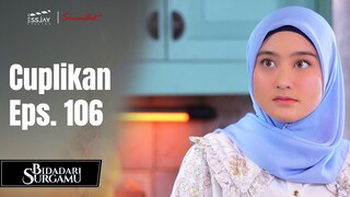 BIDADARI SURGAMU | Cuplikan Eps. 106