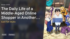 Around 40 Otoko no Isekai Tsuuhan Seikatsu Episode 13 Without Subs