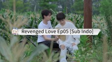 🇨🇳 Revenged Love Ep05 || Sub Indo