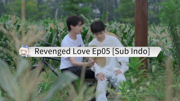 🇨🇳 Revenged Love Ep05 || Sub Indo