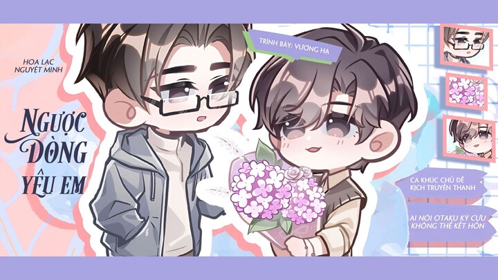 [Vietsub] ED KTT "Ai nói Otaku kỳ cựu không thể kết hôn": Ngược dòng yêu em - Vương Hạ