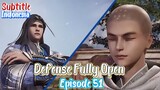 Indo Sub – Defense Fully Open Episode 51- Fangyu Quan Kai
