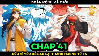 Bói Toán Mà Thôi, Cửu Vĩ Yêu Đế Sao Lại Thành Nương Tử Ta Chương 41 | Review Truyện Tranh Hay